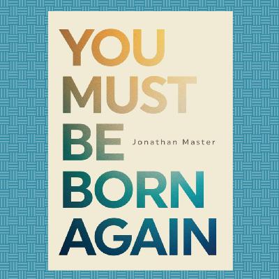 You Must Be Born Again