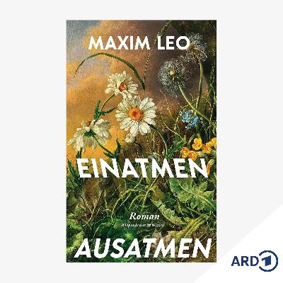 Neue Bücher: "Einatmen. Ausatmen." von Maxim Leo