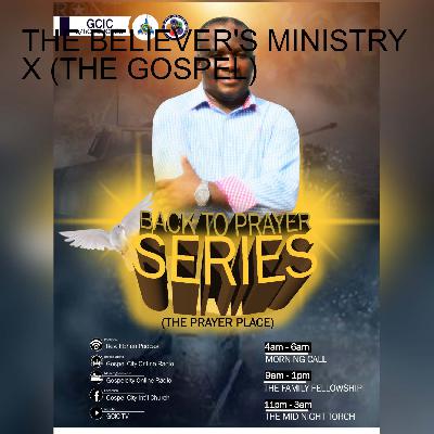 THE BELIEVER‘S MINISTRY X (THE GOSPEL)