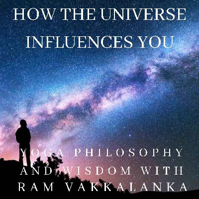 #12 - How The Universe Influences You
