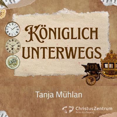 30.11.25 | Königlich unterwegs | Tanja Mühlan