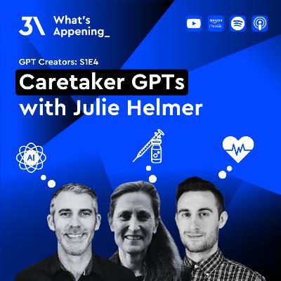Caregiver GPTs with Julie Helmer 🎙️