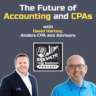 The Future of Accounting and CPAs with David Hartley