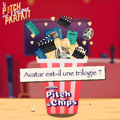AVATAR EST-IL UNE TRILOGIE ? - #01 Menu PITCH & CHIPS