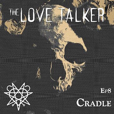 Episode 8 - Cradle Episode 8 - Cradle