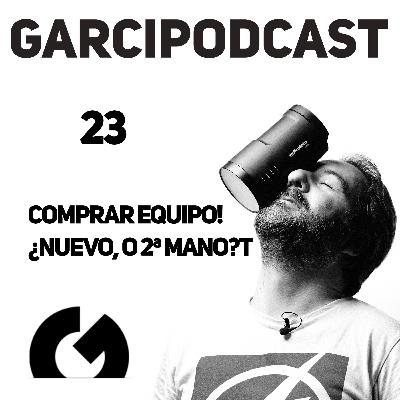 23 - Comprar equipo, ¿nuevo o segunda mano? 23 - Comprar equipo, ¿nuevo o segunda mano?