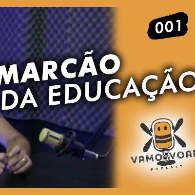 Marcão da Educação - Vamos Voar Podcast #001 Marcão da Educação - Vamos Voar Podcast #001