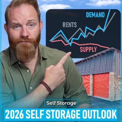 330. The Self Storage “Reversal” Starts in 2026 (Full Outlook) 330. The Self Storage “Reversal” Starts in 2026 (Full Outlook)