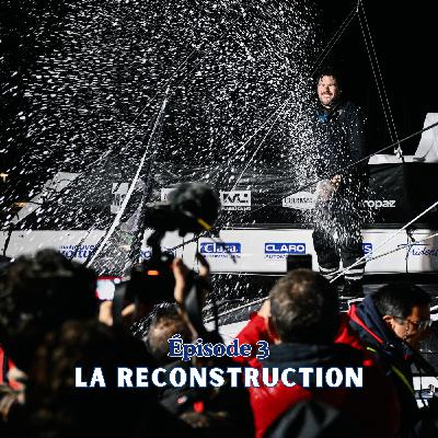 Episode 3 - La Reconstruction
