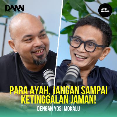 Para Ayah, jangan pada ketinggalan jaman dong!