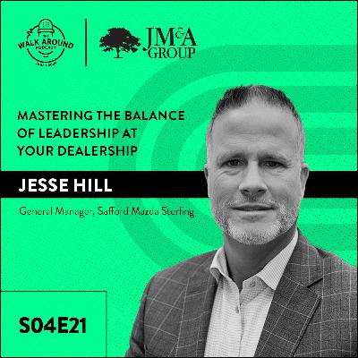 S4E21 - Mastering the Balance of Leadership At Your Dealership