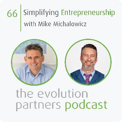 E66 | Simplifying Entrepreneurship with Mike Michalowicz