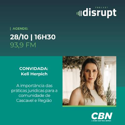 EP. 103 - A importância das práticas jurídicas para a comunidade de Cascavel e Região | Keli Herpich