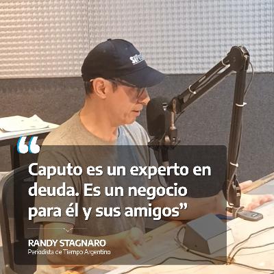 Randy Stagnaro: "Caputo es un experto en deuda. Es un negocio para él y sus amigos. Randy Stagnaro: "Caputo es un experto en deuda. Es un negocio para él y sus amigos.