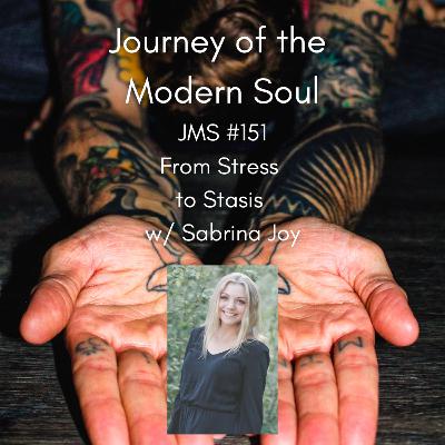 JMS #151 - From Stress to Stasis w/ Sabrina Joy JMS #151 - From Stress to Stasis w/ Sabrina Joy