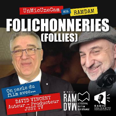 Un Mic Une Cam au RAMDAM - Folichonneries (Folies) - Film - David Vincent - Auteur et producteur - JUST TV