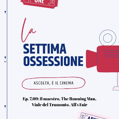 Ep. 7.09: Il maestro, The Running Man, Viale del tramonto, All's Fair Ep. 7.09: Il maestro, The Running Man, Viale del tramonto, All's Fair