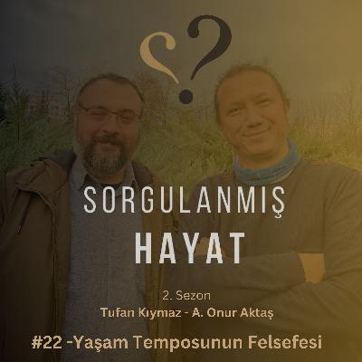 Sorgulanmış Hayat #22 - Yaşam Temposunun Felsefesi
