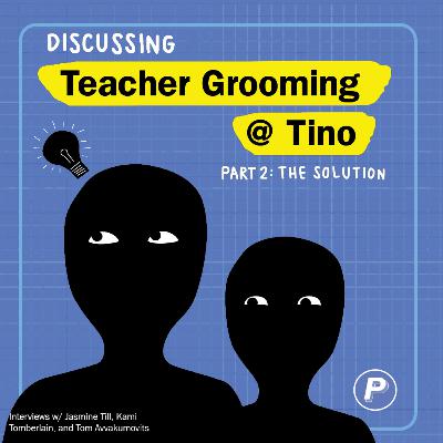 Discussing Teacher Grooming at Tino, Part 2: Moving forward