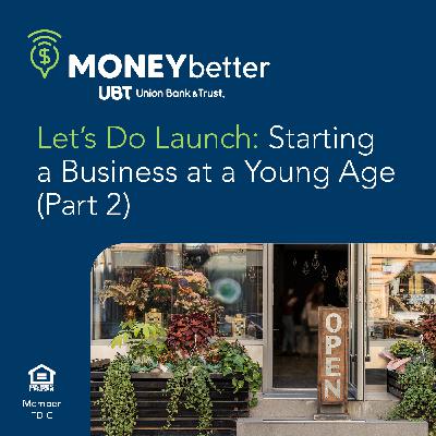 Let’s Do Launch: Starting a Business at a Young Age (Part 2)