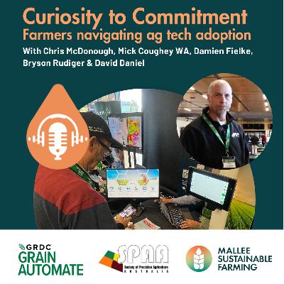 Part 1 Curiosity to Commitment - Farmers navigating ag tech adoption Part 1 Curiosity to Commitment - Farmers navigating ag tech adoption
