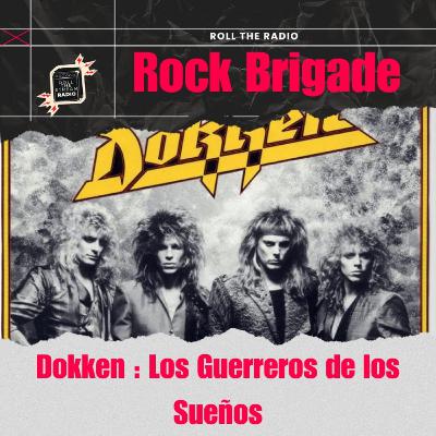 Rock Brigade: Dokken - Los Guerreros de los Sueños
