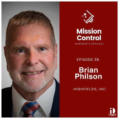 A Conversation with Brian Philson of Highfields, Inc | Mission Control Podcast #38 A Conversation with Brian Philson of Highfields, Inc | Mission Control Podcast #38
