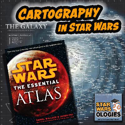 73: Cartography in Star Wars 73: Cartography in Star Wars