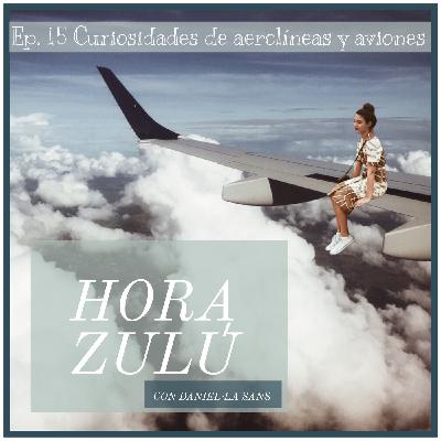 Curiosidades de aviones y aerolíneas. Episodio 15