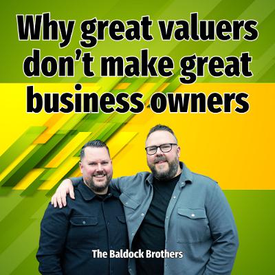 Why great valuers don't make great business owners - Ep. 2516