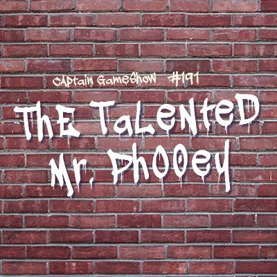 Episode 191: The Talented Mr. Phooey