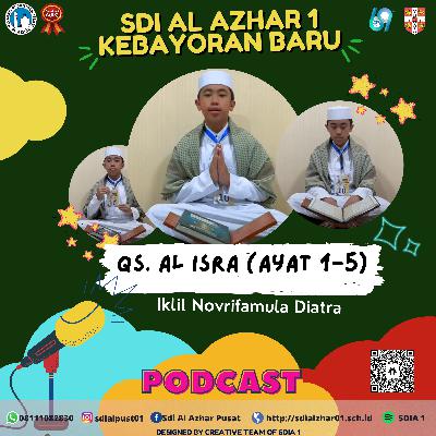 Qs. Al-Isra (Ayat 1-5) I Iklil Novrifamula Diatra Qs. Al-Isra (Ayat 1-5) I Iklil Novrifamula Diatra