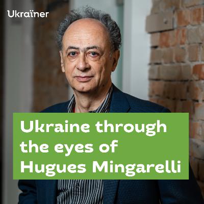 #7 Hugues Mingarelli on Ukraine's EU integration #7 Hugues Mingarelli on Ukraine's EU integration
