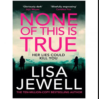 Read (PDF) Book None of This Is True by : (Lisa Jewell)