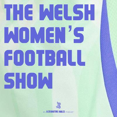 The Welsh Women's Football Show: Farewell Fishlock The Welsh Women's Football Show: Farewell Fishlock