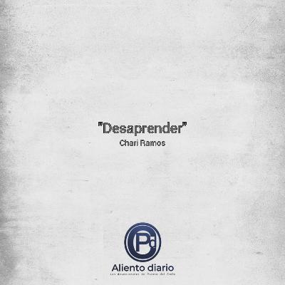 "DESAPRENDER" Chari Ramos