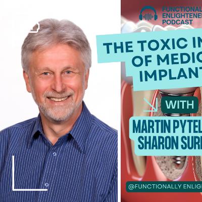 The Toxic Impact of Medical Implants with Martin Pytela