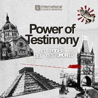 Power of Testimony || Poder del Testimonio