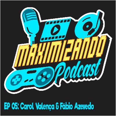 Maximizando Ep. 005