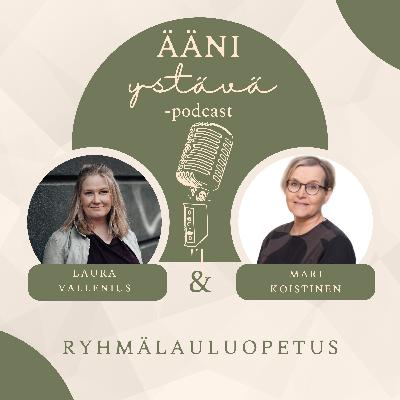 40. RYHMÄLAULUOPETUS – Mari Koistinen 40. RYHMÄLAULUOPETUS – Mari Koistinen