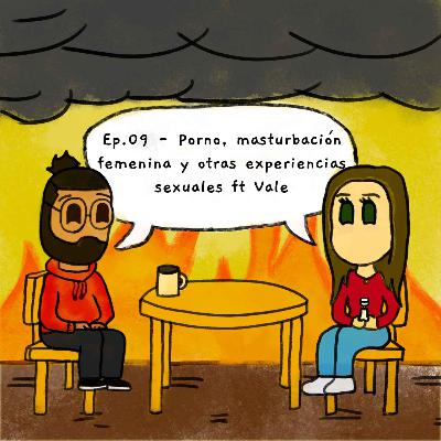 09. Porno, masturbación femenina y otras experiencias sexuales ft Vale