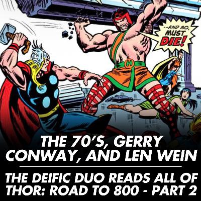 The 70’s, Gerry Conway, and Len Wein | The Deific Duo Reads ALL of Thor: Road to 800 - Part 2