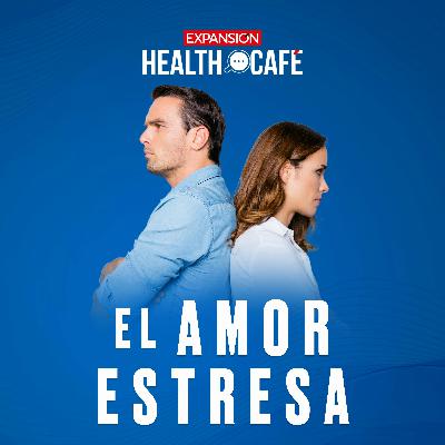 ¿Por qué nos estresan las relaciones de pareja? Con Tere Díaz