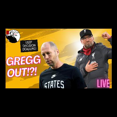 TSRC LIVE: Gregg Out, Klopp In, The USMNT Debacle!
