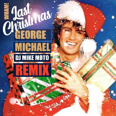 George Michael - Last Christmas DJ Mike Moto Remix