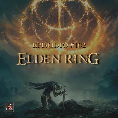 Episodio #102: Elden Ring. Episodio #102: Elden Ring.