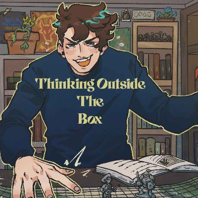 17 | Bold Takes and Bad Tempers | Thinking Outside The Box
