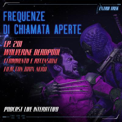 EP.201 - Wolverine Deadpool Commento E Recensione Film Con BRIX NERD