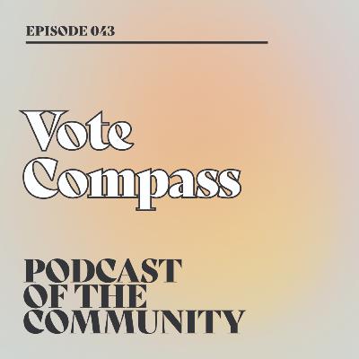 Podcast of the Community - Vote Compass