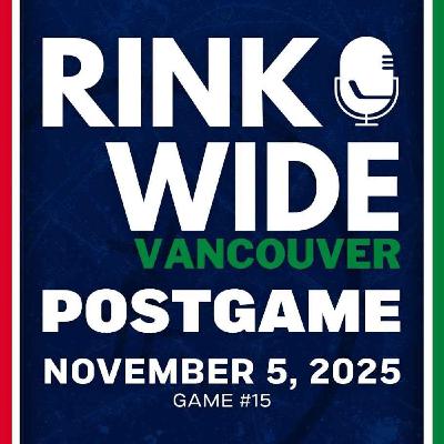 RINK WIDE POST-GAME: Vancouver Canucks vs Chicago Blackhawks | Game #15 - Nov. 5, 2025 RINK WIDE POST-GAME: Vancouver Canucks vs Chicago Blackhawks | Game #15 - Nov. 5, 2025